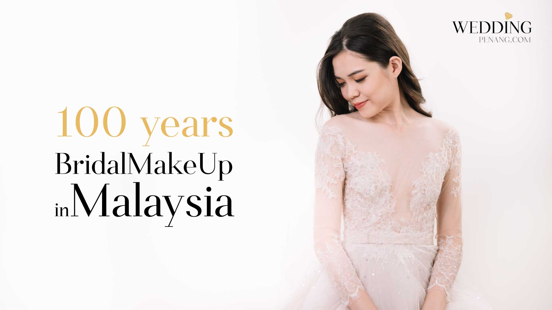 100 years of BridalMakeUp in Malaysia